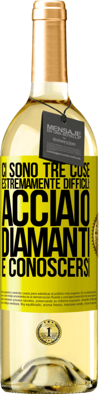 29,95 € Spedizione Gratuita | Vino bianco Edizione WHITE Ci sono tre cose estremamente difficili: acciaio, diamanti e conoscersi Etichetta Gialla. Etichetta personalizzabile Vino giovane Raccogliere 2024 Verdejo