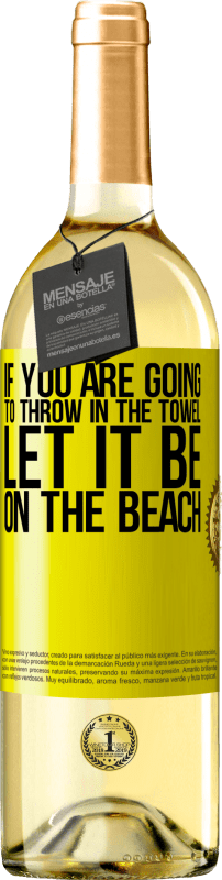 29,95 € 免费送货 | 白葡萄酒 WHITE版 如果您要扔毛巾，请放在沙滩上 黄色标签. 可自定义的标签 青年酒 收成 2023 Verdejo