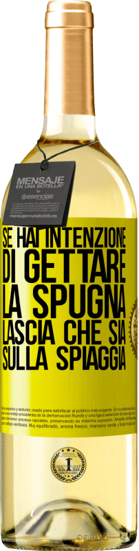 29,95 € Spedizione Gratuita | Vino bianco Edizione WHITE Se hai intenzione di gettare la spugna, lascia che sia sulla spiaggia Etichetta Gialla. Etichetta personalizzabile Vino giovane Raccogliere 2024 Verdejo