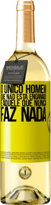 29,95 € Envio grátis | Vinho branco Edição WHITE O único homem que não está enganado é aquele que nunca faz nada Etiqueta Amarela. Etiqueta personalizável Vinho jovem Colheita 2025 Verdejo