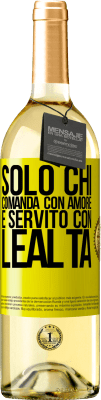 29,95 € Spedizione Gratuita | Vino bianco Edizione WHITE Solo chi comanda con amore è servito con lealtà Etichetta Gialla. Etichetta personalizzabile Vino giovane Raccogliere 2024 Verdejo