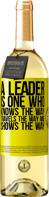 29,95 € Free Shipping | White Wine WHITE Edition A leader is one who knows the way, travels the way and shows the way Yellow Label. Customizable label Young wine Harvest 2024 Verdejo