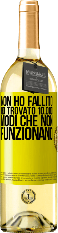 29,95 € Spedizione Gratuita | Vino bianco Edizione WHITE Non ho fallito Ho trovato 10.000 modi che non funzionano Etichetta Gialla. Etichetta personalizzabile Vino giovane Raccogliere 2024 Verdejo