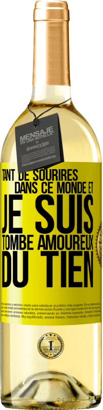 29,95 € Envoi gratuit | Vin blanc Édition WHITE Tant de sourires dans ce monde et je suis tombé amoureux du tien Étiquette Jaune. Étiquette personnalisable Vin jeune Récolte 2024 Verdejo