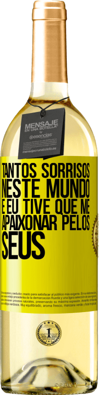 29,95 € Envio grátis | Vinho branco Edição WHITE Tantos sorrisos neste mundo, e eu tive que me apaixonar pelos seus Etiqueta Amarela. Etiqueta personalizável Vinho jovem Colheita 2024 Verdejo