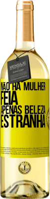 29,95 € Envio grátis | Vinho branco Edição WHITE Não há mulher feia, apenas beleza estranha Etiqueta Amarela. Etiqueta personalizável Vinho jovem Colheita 2025 Verdejo
