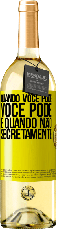 29,95 € Envio grátis | Vinho branco Edição WHITE Quando você pode, você pode. E quando não, secretamente Etiqueta Amarela. Etiqueta personalizável Vinho jovem Colheita 2024 Verdejo