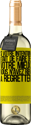 29,95 € Envoi gratuit | Vin blanc Édition WHITE Si votre intention était de faire de votre mieux, vous n'avez rien à regretter Étiquette Jaune. Étiquette personnalisable Vin jeune Récolte 2024 Verdejo