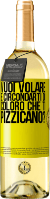 29,95 € Spedizione Gratuita | Vino bianco Edizione WHITE vuoi volare e circondarti di coloro che ti pizzicano? Etichetta Gialla. Etichetta personalizzabile Vino giovane Raccogliere 2024 Verdejo