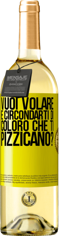 29,95 € Spedizione Gratuita | Vino bianco Edizione WHITE vuoi volare e circondarti di coloro che ti pizzicano? Etichetta Gialla. Etichetta personalizzabile Vino giovane Raccogliere 2024 Verdejo