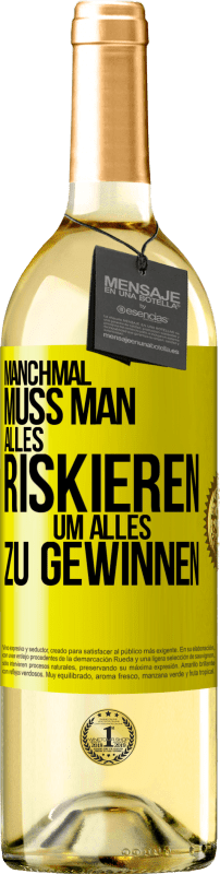 29,95 € Kostenloser Versand | Weißwein WHITE Ausgabe Manchmal muss man alles riskieren, um alles zu gewinnen Gelbes Etikett. Anpassbares Etikett Junger Wein Ernte 2024 Verdejo