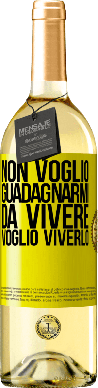 29,95 € Spedizione Gratuita | Vino bianco Edizione WHITE Non voglio guadagnarmi da vivere, voglio viverlo Etichetta Gialla. Etichetta personalizzabile Vino giovane Raccogliere 2024 Verdejo