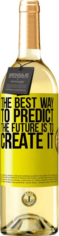 29,95 € Free Shipping | White Wine WHITE Edition The best way to predict the future is to create it Yellow Label. Customizable label Young wine Harvest 2024 Verdejo