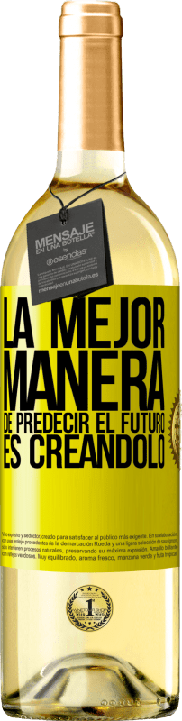 29,95 € Envío gratis | Vino Blanco Edición WHITE La mejor manera de predecir el futuro es creándolo Etiqueta Amarilla. Etiqueta personalizable Vino joven Cosecha 2024 Verdejo