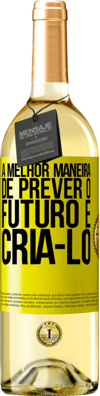 29,95 € Envio grátis | Vinho branco Edição WHITE A melhor maneira de prever o futuro é criá-lo Etiqueta Amarela. Etiqueta personalizável Vinho jovem Colheita 2024 Verdejo