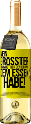 29,95 € Kostenloser Versand | Weißwein WHITE Ausgabe Mein größter Traum ist ... der, den ich nach dem Essen habe! Gelbes Etikett. Anpassbares Etikett Junger Wein Ernte 2024 Verdejo