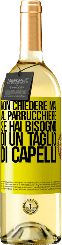 29,95 € Spedizione Gratuita | Vino bianco Edizione WHITE Non chiedere mai al parrucchiere se hai bisogno di un taglio di capelli Etichetta Gialla. Etichetta personalizzabile Vino giovane Raccogliere 2024 Verdejo