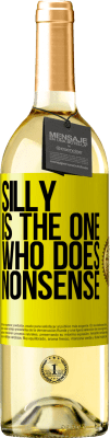 29,95 € Free Shipping | White Wine WHITE Edition Silly is the one who does nonsense Yellow Label. Customizable label Young wine Harvest 2024 Verdejo