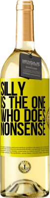 29,95 € Free Shipping | White Wine WHITE Edition Silly is the one who does nonsense Yellow Label. Customizable label Young wine Harvest 2025 Verdejo