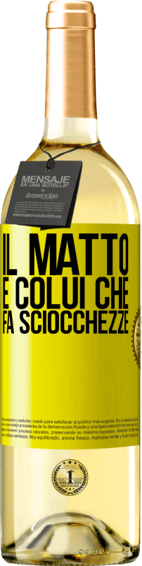 29,95 € Spedizione Gratuita | Vino bianco Edizione WHITE Il matto è colui che fa sciocchezze Etichetta Gialla. Etichetta personalizzabile Vino giovane Raccogliere 2024 Verdejo