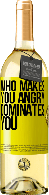 29,95 € Free Shipping | White Wine WHITE Edition Who makes you angry dominates you Yellow Label. Customizable label Young wine Harvest 2022 Verdejo