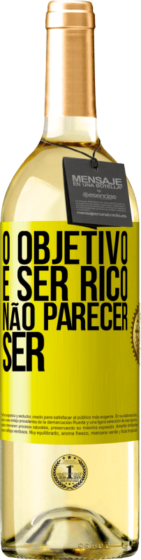 29,95 € Envio grátis | Vinho branco Edição WHITE O objetivo é ser rico, não parecer ser Etiqueta Amarela. Etiqueta personalizável Vinho jovem Colheita 2024 Verdejo