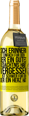 29,95 € Kostenloser Versand | Weißwein WHITE Ausgabe Sich erinnern ist einfach für den, der ein gutes Gedächtnis habt. Vergessen ist schwer für den, der ein Herz hat Gelbes Etikett. Anpassbares Etikett Junger Wein Ernte 2024 Verdejo