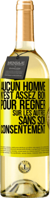 29,95 € Envoi gratuit | Vin blanc Édition WHITE Aucun homme n'est assez bon pour régner sur les autres sans son consentement Étiquette Jaune. Étiquette personnalisable Vin jeune Récolte 2024 Verdejo