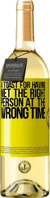 29,95 € Free Shipping | White Wine WHITE Edition A toast for having met the right person at the wrong time Yellow Label. Customizable label Young wine Harvest 2025 Verdejo
