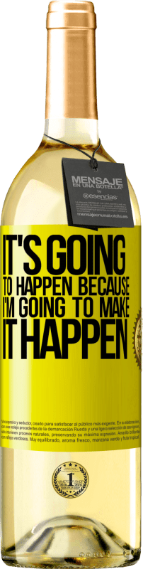 29,95 € Free Shipping | White Wine WHITE Edition It's going to happen because I'm going to make it happen Yellow Label. Customizable label Young wine Harvest 2025 Verdejo