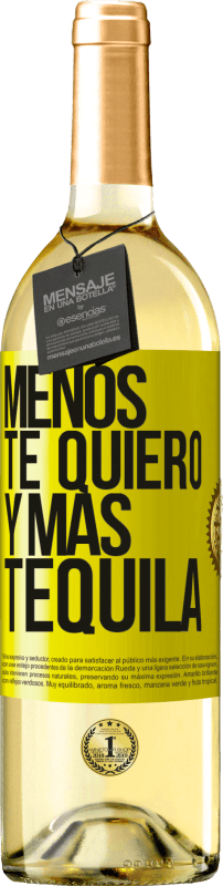 29,95 € Envío gratis | Vino Blanco Edición WHITE Menos te quiero y más tequila Etiqueta Amarilla. Etiqueta personalizable Vino joven Cosecha 2024 Verdejo