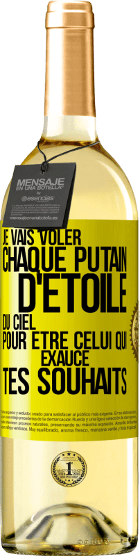 29,95 € Envoi gratuit | Vin blanc Édition WHITE Je vais voler chaque putain d'étoile du ciel pour être celui qui exauce tes souhaits Étiquette Jaune. Étiquette personnalisable Vin jeune Récolte 2024 Verdejo