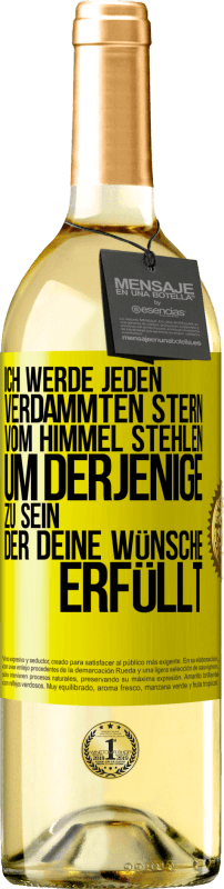 29,95 € Kostenloser Versand | Weißwein WHITE Ausgabe Ich werde jeden verdammten Stern vom Himmel stehlen, um derjenige zu sein, der deine Wünsche erfüllt Gelbes Etikett. Anpassbares Etikett Junger Wein Ernte 2024 Verdejo