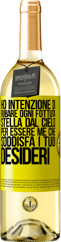 29,95 € Spedizione Gratuita | Vino bianco Edizione WHITE Ho intenzione di rubare ogni fottuta stella dal cielo per essere me che soddisfa i tuoi desideri Etichetta Gialla. Etichetta personalizzabile Vino giovane Raccogliere 2024 Verdejo