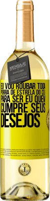 29,95 € Envio grátis | Vinho branco Edição WHITE Eu vou roubar toda porra de estrela do céu para ser eu quem cumpre seus desejos Etiqueta Amarela. Etiqueta personalizável Vinho jovem Colheita 2023 Verdejo