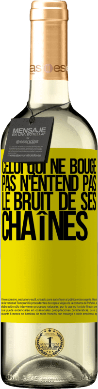 29,95 € Envoi gratuit | Vin blanc Édition WHITE Celui qui ne bouge pas n'entend pas le bruit de ses chaînes Étiquette Jaune. Étiquette personnalisable Vin jeune Récolte 2024 Verdejo