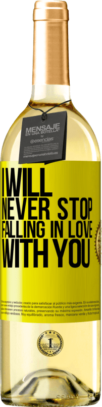 29,95 € Free Shipping | White Wine WHITE Edition I will never stop falling in love with you Yellow Label. Customizable label Young wine Harvest 2024 Verdejo