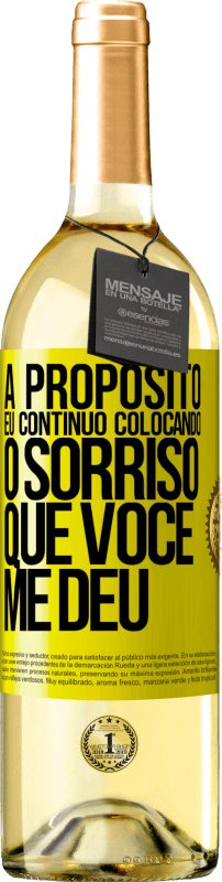 29,95 € Envio grátis | Vinho branco Edição WHITE A propósito, eu continuo colocando o sorriso que você me deu Etiqueta Amarela. Etiqueta personalizável Vinho jovem Colheita 2024 Verdejo