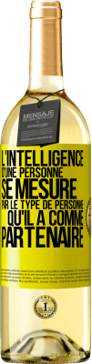 29,95 € Envoi gratuit | Vin blanc Édition WHITE L'intelligence d'une personne se mesure par le type de personne qu'il a comme partenaire Étiquette Jaune. Étiquette personnalisable Vin jeune Récolte 2025 Verdejo