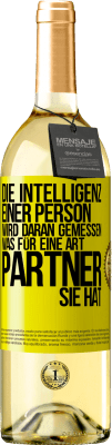29,95 € Kostenloser Versand | Weißwein WHITE Ausgabe Die Intelligenz einer Person wird daran gemessen, was für eine Art Partner sie hat Gelbes Etikett. Anpassbares Etikett Junger Wein Ernte 2025 Verdejo