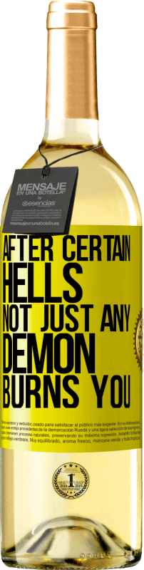 29,95 € Free Shipping | White Wine WHITE Edition After certain hells, not just any demon burns you Yellow Label. Customizable label Young wine Harvest 2023 Verdejo