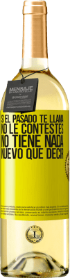 29,95 € Envío gratis | Vino Blanco Edición WHITE Si el pasado te llama, no le contestes. No tiene nada nuevo que decir Etiqueta Amarilla. Etiqueta personalizable Vino joven Cosecha 2025 Verdejo