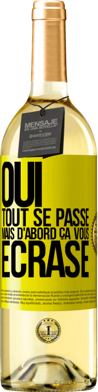 29,95 € Envoi gratuit | Vin blanc Édition WHITE Oui, tout se passe. Mais d'abord ça vous écrase Étiquette Jaune. Étiquette personnalisable Vin jeune Récolte 2024 Verdejo