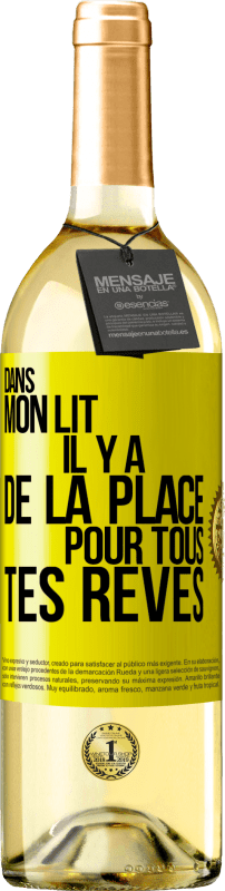 29,95 € Envoi gratuit | Vin blanc Édition WHITE Dans mon lit il y a de la place pour tous tes rêves Étiquette Jaune. Étiquette personnalisable Vin jeune Récolte 2024 Verdejo