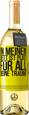 29,95 € Kostenloser Versand | Weißwein WHITE Ausgabe In meinem Bett ist Platz für all deine Träume Gelbes Etikett. Anpassbares Etikett Junger Wein Ernte 2025 Verdejo