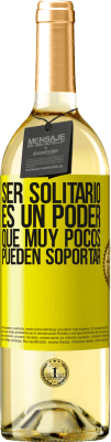 29,95 € Envío gratis | Vino Blanco Edición WHITE Ser solitario es un poder que muy pocos pueden soportar Etiqueta Amarilla. Etiqueta personalizable Vino joven Cosecha 2024 Verdejo