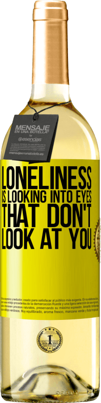 29,95 € Free Shipping | White Wine WHITE Edition Loneliness is looking into eyes that don't look at you Yellow Label. Customizable label Young wine Harvest 2023 Verdejo