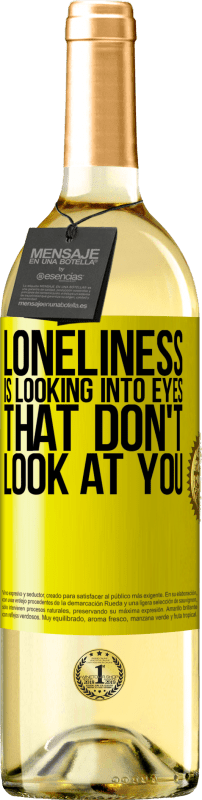 29,95 € Free Shipping | White Wine WHITE Edition Loneliness is looking into eyes that don't look at you Yellow Label. Customizable label Young wine Harvest 2025 Verdejo