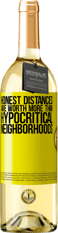 29,95 € Free Shipping | White Wine WHITE Edition Honest distances are worth more than hypocritical neighborhoods Yellow Label. Customizable label Young wine Harvest 2025 Verdejo