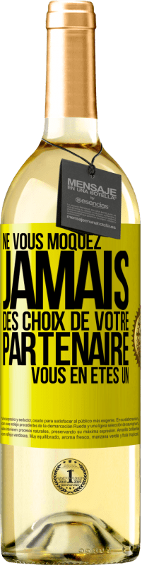 29,95 € Envoi gratuit | Vin blanc Édition WHITE Ne vous moquez jamais des choix de votre partenaire. Vous en êtes un Étiquette Jaune. Étiquette personnalisable Vin jeune Récolte 2024 Verdejo